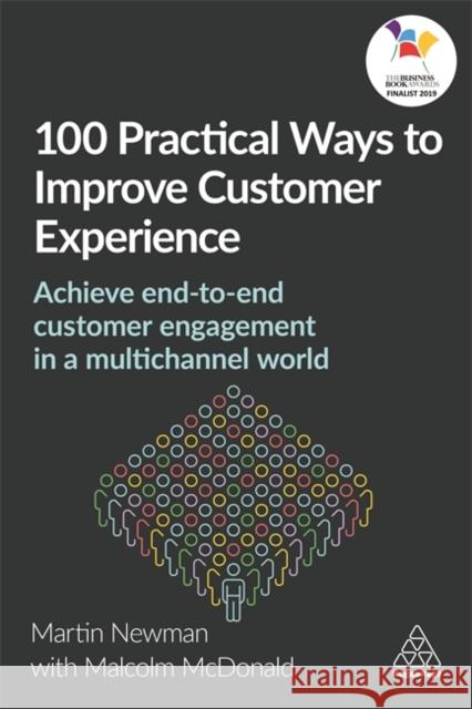 100 Practical Ways to Improve Customer Experience: Achieve End-To-End Customer Engagement in a Multichannel World Newman, Martin 9780749482671 Kogan Page - książka