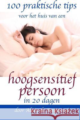 100 praktische tips voor het huis van hoogsensitieve personen in 20 dagen de Raymond, Alain 9781981167838 Createspace Independent Publishing Platform - książka