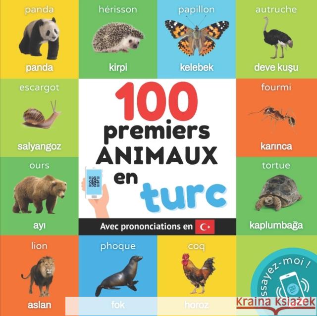 100 premiers animaux en turc: Imagier bilingue pour enfants: francais / turc avec prononciations Yukismart   9782384121434 Yukibooks - książka