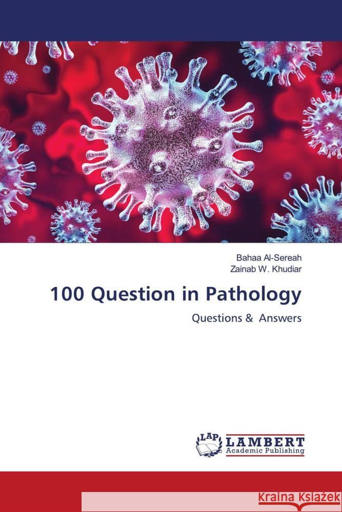 100 Question in Pathology Al-Sereah, Bahaa, W. Khudiar, Zainab 9786204954264 LAP Lambert Academic Publishing - książka