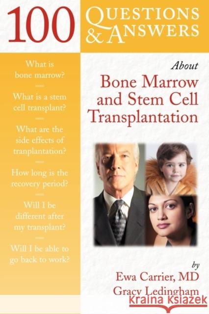 100 Questions & Answers about Bone Marrow and Stem Cell Transplantation Ewa Carrier Gracy Ledingham 9780763712730 Jones & Bartlett Publishers - książka