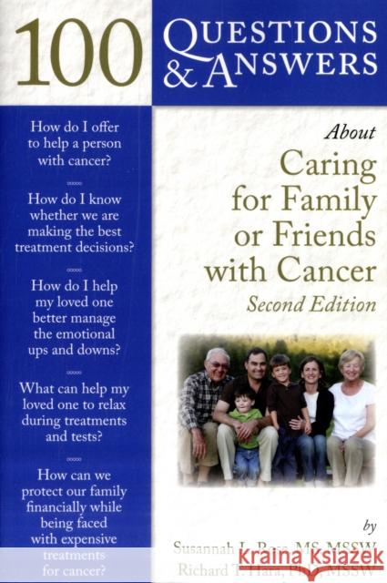 100 Questions & Answers about Caring for Family or Friends with Cancer Rose, Susannah L. 9780763762575 Jones & Bartlett Publishers - książka