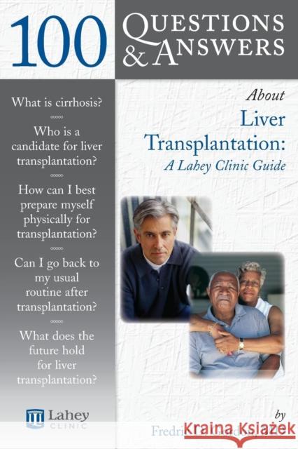 100 Questions & Answers about Liver Transplantation: A Lahey Clinic Guide: A Lahey Clinic Guide Gordon, Fredric D. 9780763740481  - książka