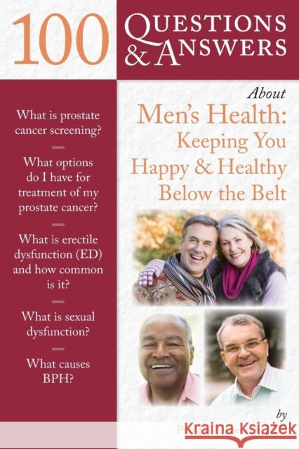 100 Questions & Answers about Men's Health: Keeping You Happy & Healthy Below the Belt: Keeping You Happy & Healthy Below the Belt Ellsworth, Pamela 9780763781811 Jones & Bartlett Publishers - książka