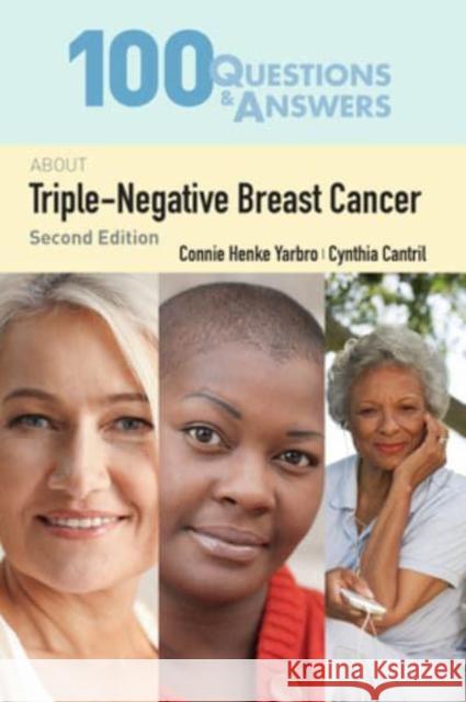 100 Questions & Answers about Triple-Negative Breast Cancer Yarbro, Connie Henke 9781284181371 Jones & Bartlett Publishers - książka