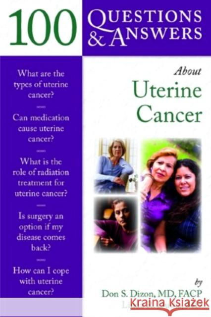 100 Questions & Answers about Uterine Cancer Dizon, Don S. 9780763776589 Jones & Bartlett Publishers - książka