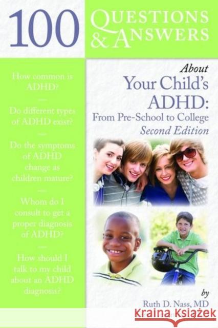 100 Questions & Answers about Your Child's Adhd: Preschool to College: Preschool to College Nass, Ruth D. 9780763781798 Not Avail - książka