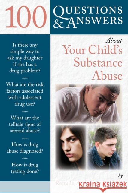 100 Questions & Answers about Your Child's Substance Abuse Aromin, Romulo 9780763779818 Jones & Bartlett Publishers - książka