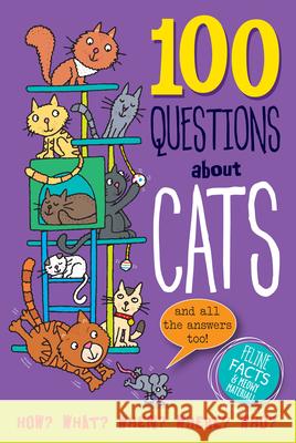 100 Questions about Cats: Feline Facts and Meowy Material! Simon Abbott Simon Abbott 9781441335364 Peter Pauper Press - książka