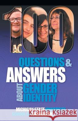 100 Questions and Answers About Gender Identity: The Transgender, Nonbinary, Gender-Fluid and Queer Spectrum Michigan State School of Journalism, Mara Keisling 9781641800020 Michigan State University School of Journalis - książka