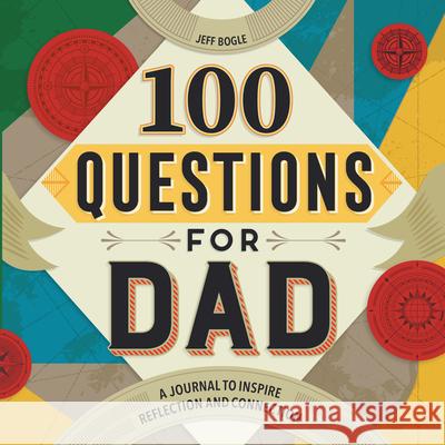 100 Questions for Dad: A Journal to Inspire Reflection and Connection Jeff Bogle 9781638079569 Rockridge Press - książka