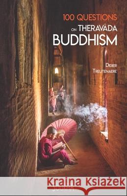 100 Questions on Theravada Buddhism Didier Treutenaere 9782919122110 Editions Soukha, Paris - książka