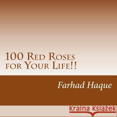 100 Red Roses for Your Life!!: Aspire to inspire Haque, Farhad 9781484989609 Createspace - książka