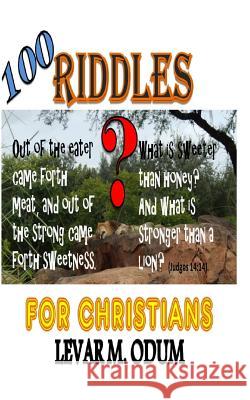 100 Riddles for Christians Levar M. Odum 9781514879672 Createspace - książka