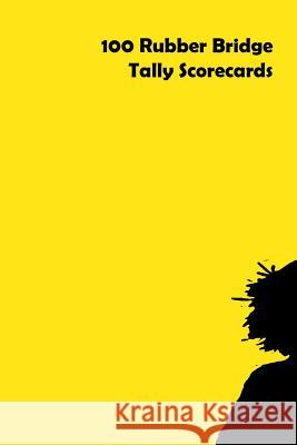 100 Rubber Bridge Tally Scorecards: 100 Tally Sheets for Rubber Bridge L. Vihlin 9781077933910 Independently Published - książka