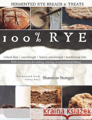 100% Rye Shannon Stonger 9781507771617 Createspace - książka