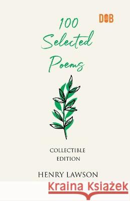 100 Selected Poems, Henry Lawson Henry Lawson 9789394109094 Repro Knowledgcast Ltd - książka