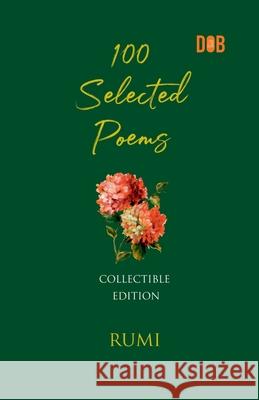 100 Selected Poems, Rumi Rumi 9789394109735 Delhi Open Books - książka