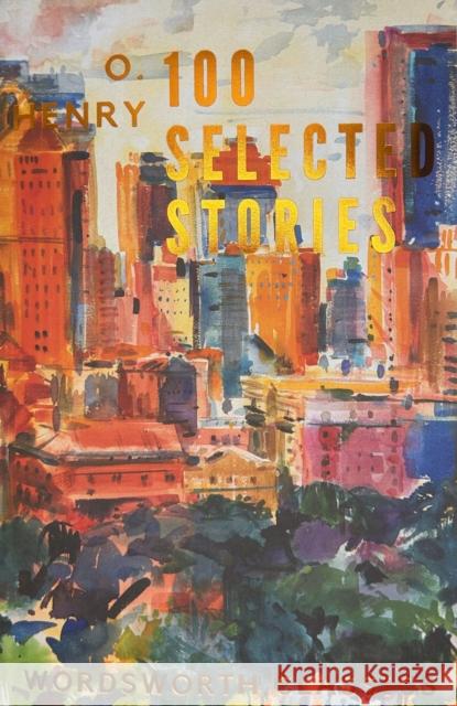 100 Selected Stories O. Henry 9781853262418 Wordsworth Editions Ltd - książka