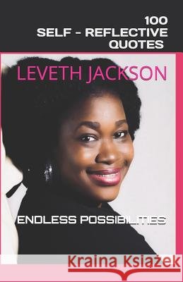 100 Self- Reflective Quotes Endless Possibilities Leveth Jackson 9781717942289 Independently Published - książka
