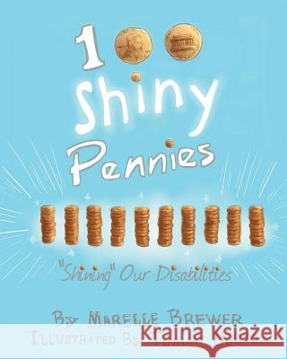 100 Shiny Pennies: Shining Our Disabilities Norton, Tommy 9780997812718 Marelle Brewer - książka