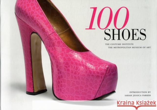 100 Shoes: The Costume Institute / The Metropolitan Museum of Art Koda, Harold 9780300172409 Yale University Press - książka