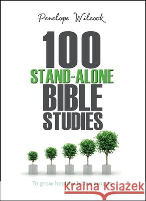 100 Stand-Alone Bible Studies: To grow healthy home groups Wilcock, Penelope 9780857214195 Monarch Books - książka