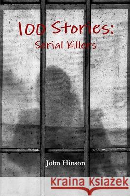 100 Stories: Serial Killers John Hinson 9780359312139 Lulu.com - książka