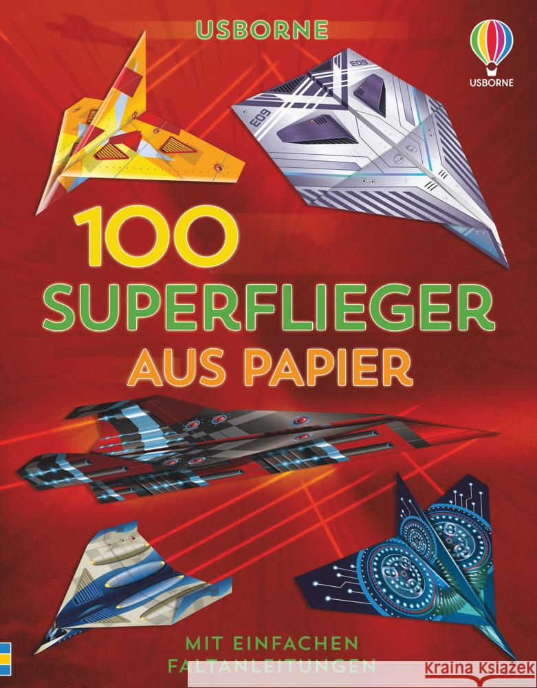 100 Superflieger aus Papier Wheatley, Abigail 9781789415216 Usborne Verlag - książka