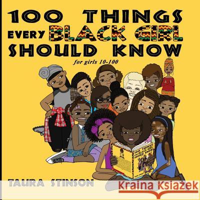 100 Things Every Black Girl Should Know: for girls 10-100 Stinson, Taura 9780692914830 Eat-Write-Hear LLC - książka