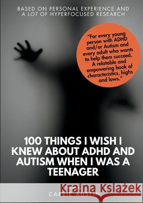 100 Things I wish I knew about ADHD and Autism when I was a teenager Carrie Austin 9781806057450 Carrie Austin - książka