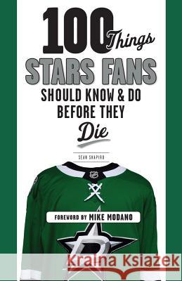 100 Things Stars Fans Should Know & Do Before They Die Sean Shapiro 9781629375182 Triumph Books (IL) - książka