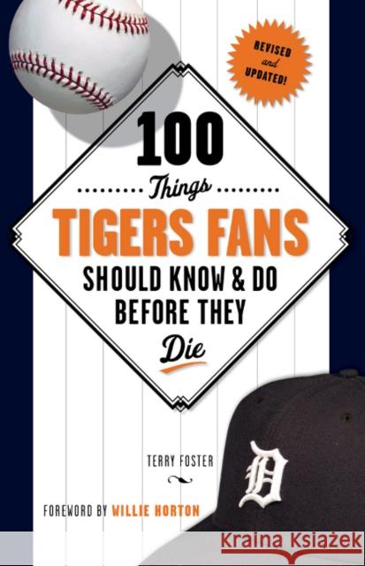 100 Things Tigers Fans Should Know & Do Before They Die Terry Foster 9781600787874 Triumph Books (IL) - książka