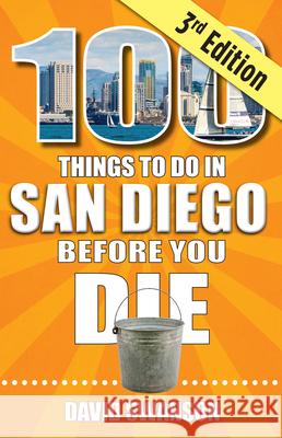 100 Things to Do in San Diego Before You Die, Third Edition David Swanson 9781681065953 Reedy Press - książka
