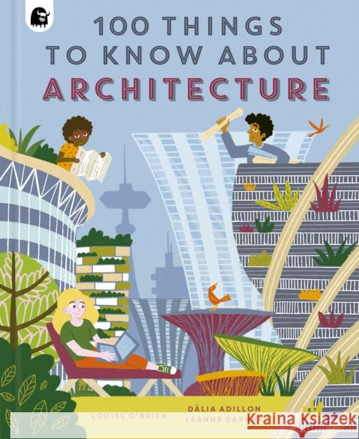 100 Things to Know About Architecture Louise O'Brien 9780711272668 Quarto Publishing PLC - książka