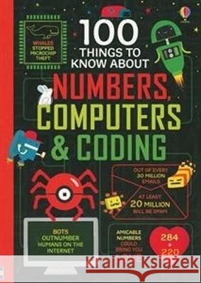 100 Things to Know about Numbers, Computers & Coding Alice James Eddie Reynolds Minna Lacey 9781805072126 Usborne Books - książka