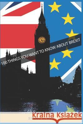 100 Things You Want to Know about Brexit Shing Schih 9781096913719 Independently Published - książka