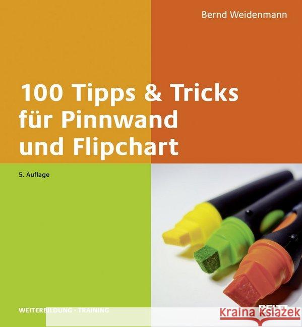 100 Tipps & Tricks für Pinnwand und Flipchart Weidenmann, Bernd 9783407365682 Beltz - książka