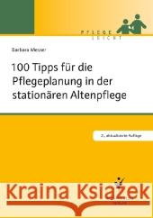 100 Tipps für die Pflegeplanung in der stationären Altenpflege Messer, Barbara 9783899937725 Schlütersche - książka