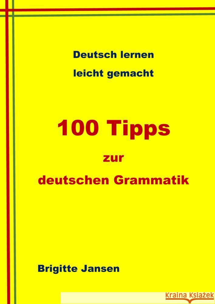 100 Tipps zur deutschen Grammatik Jansen, Brigitte 9783347709096 tredition - książka