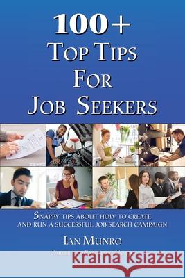 100+ Top Tips for Job Seekers Munro, Ian 9780957008533 Ian Munro - książka