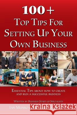 100+ Top Tips for Setting up your Own Business Ian Munro Jaqueline Griffith 9780993465857 Next Steps - książka