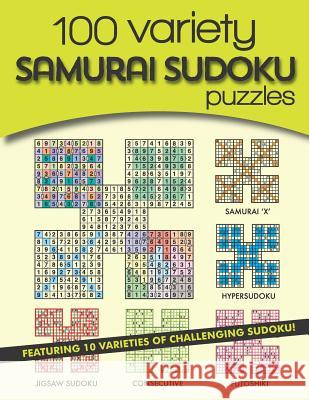 100 Variety Samurai Sudoku Puzzles: 10 varieties of challenging sudoku Clarity Media 9781790570850 Independently Published - książka