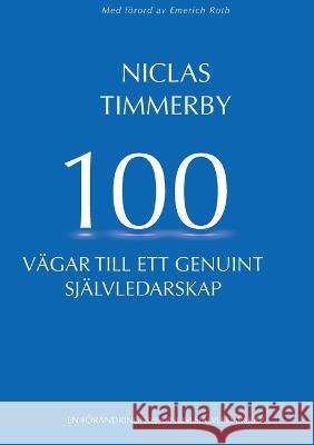 100 vägar till ett genuint självledarskap Niclas Timmerby 9789180078801 Books on Demand - książka