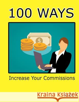 100 Ways: Increase Your Commissions P. Fit 9781728710846 Independently Published - książka