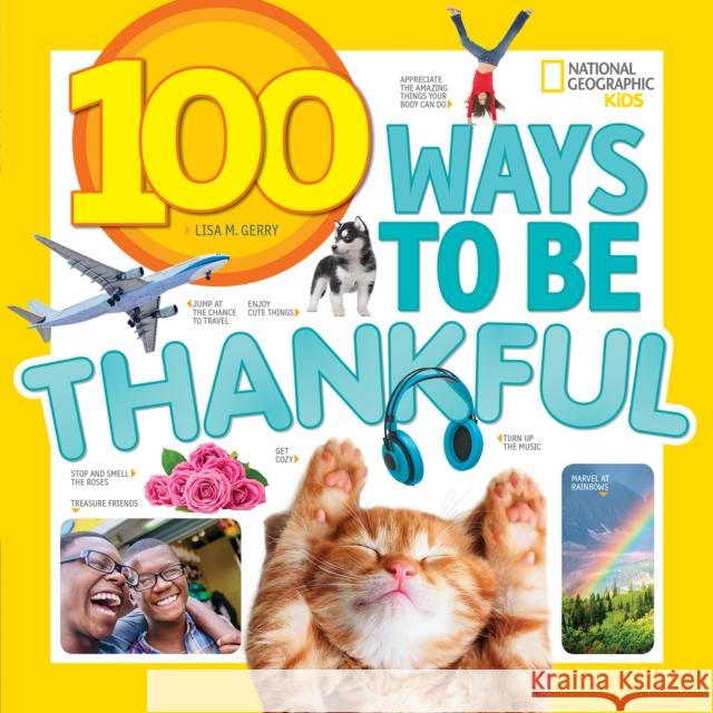 100 Ways to Be Thankful Lisa M. Gerry 9781426332753 National Geographic Society - książka