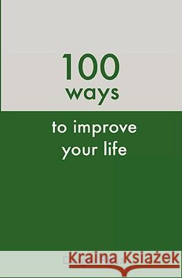 100 Ways To Improve Your Life Roua, Dragos 9781449989507 Createspace - książka