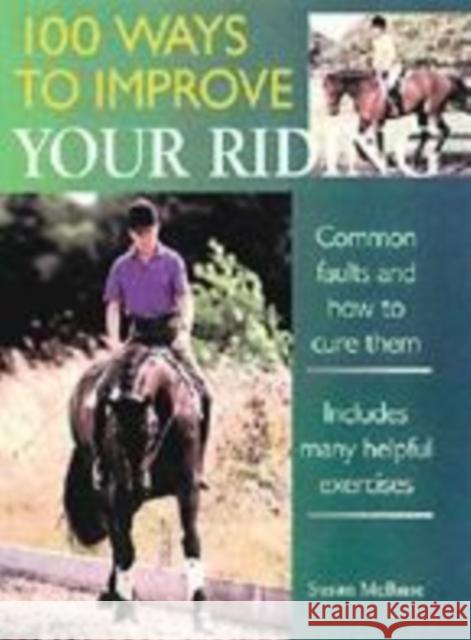 100 Ways to Improve Your Riding: Common Faults and How to Cure Them Susan Mcbane 9780715316801 David & Charles - książka