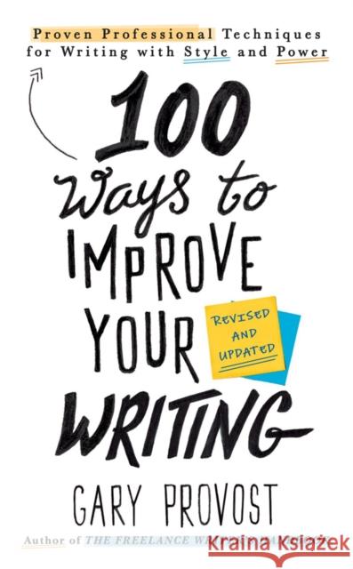 100 Ways to Improve Your Writing (Updated): Proven Professional Techniques for Writing with Style and Power Provost, Gary 9781984803689 Penguin Adult - książka