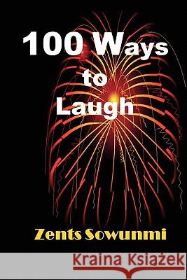 100 Ways to Laugh Zents Sowunmi 9780557706037 Lulu.com - książka